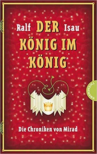 Buch-Ralf Isau, Der König im König. Die Chroniken von Mirad
