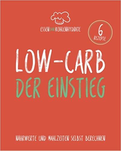 Buch-Essen ohne Kohlenhydrate: Low-Carb - Der Einstieg